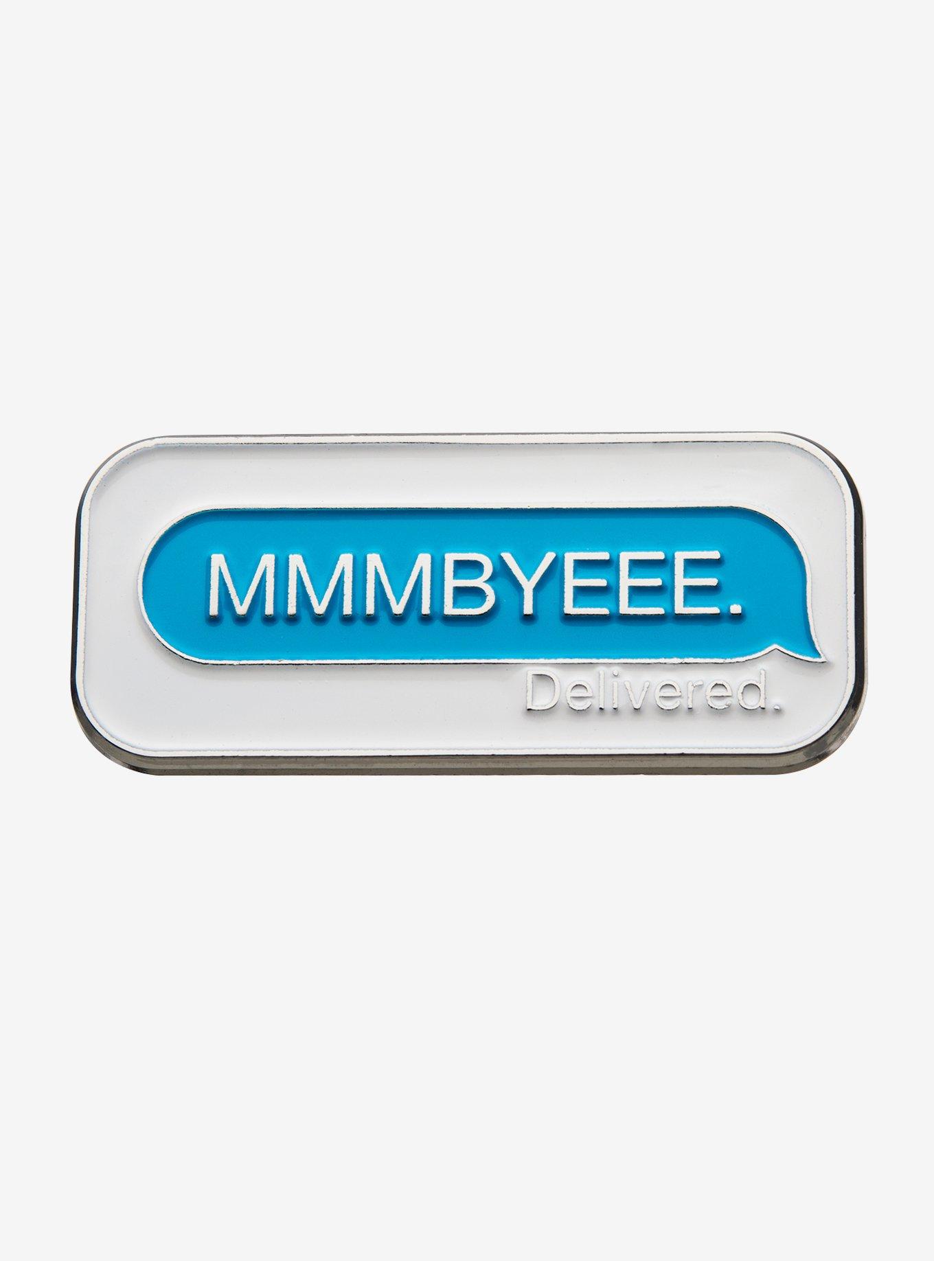 Mmm Bye Text Pin | Hot Topic