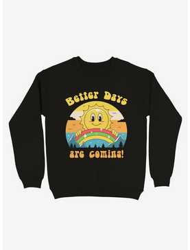 Better Days are Coming Sweatshirt, , hi-res