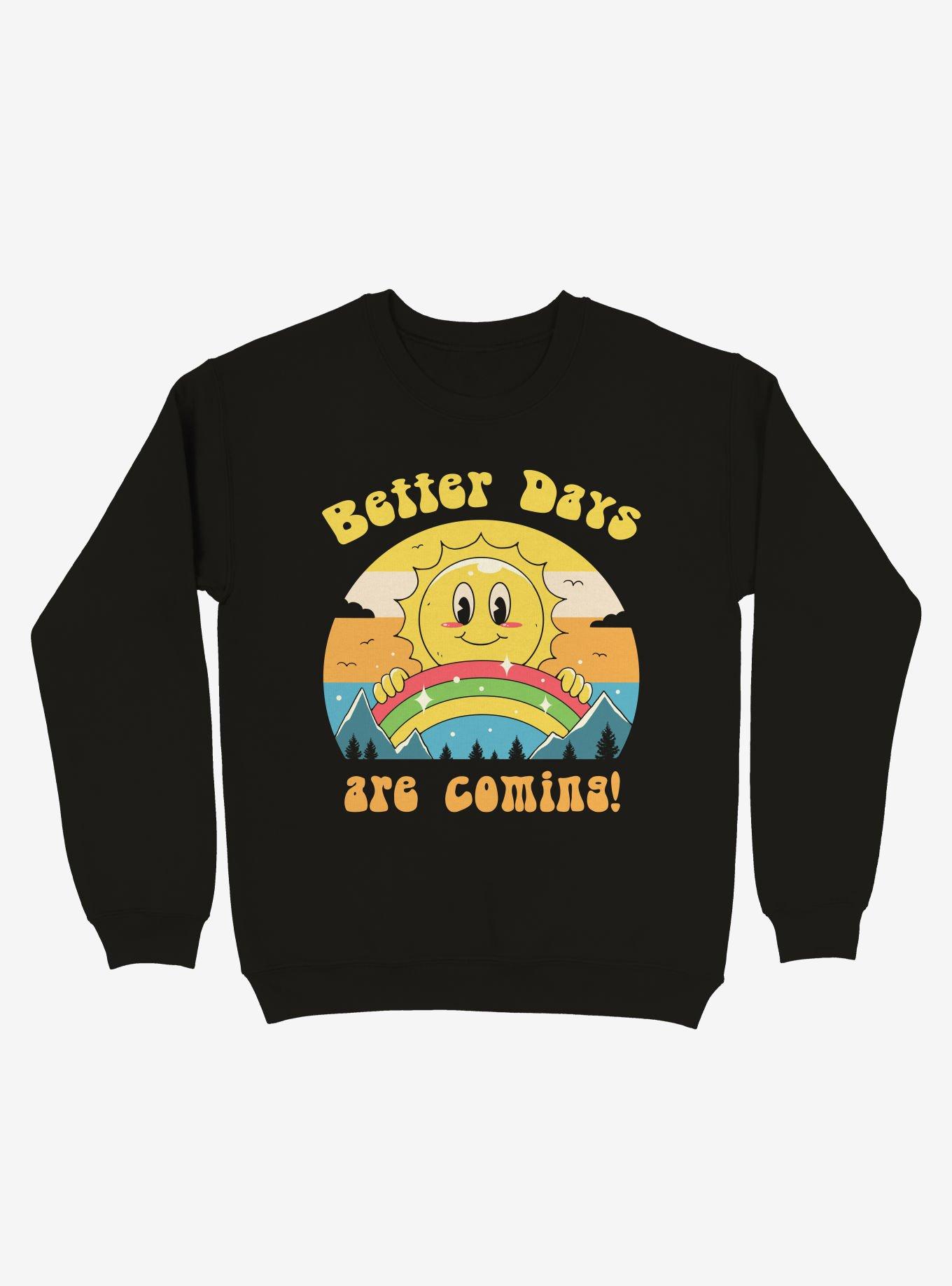 Better Days are Coming Sweatshirt, , hi-res
