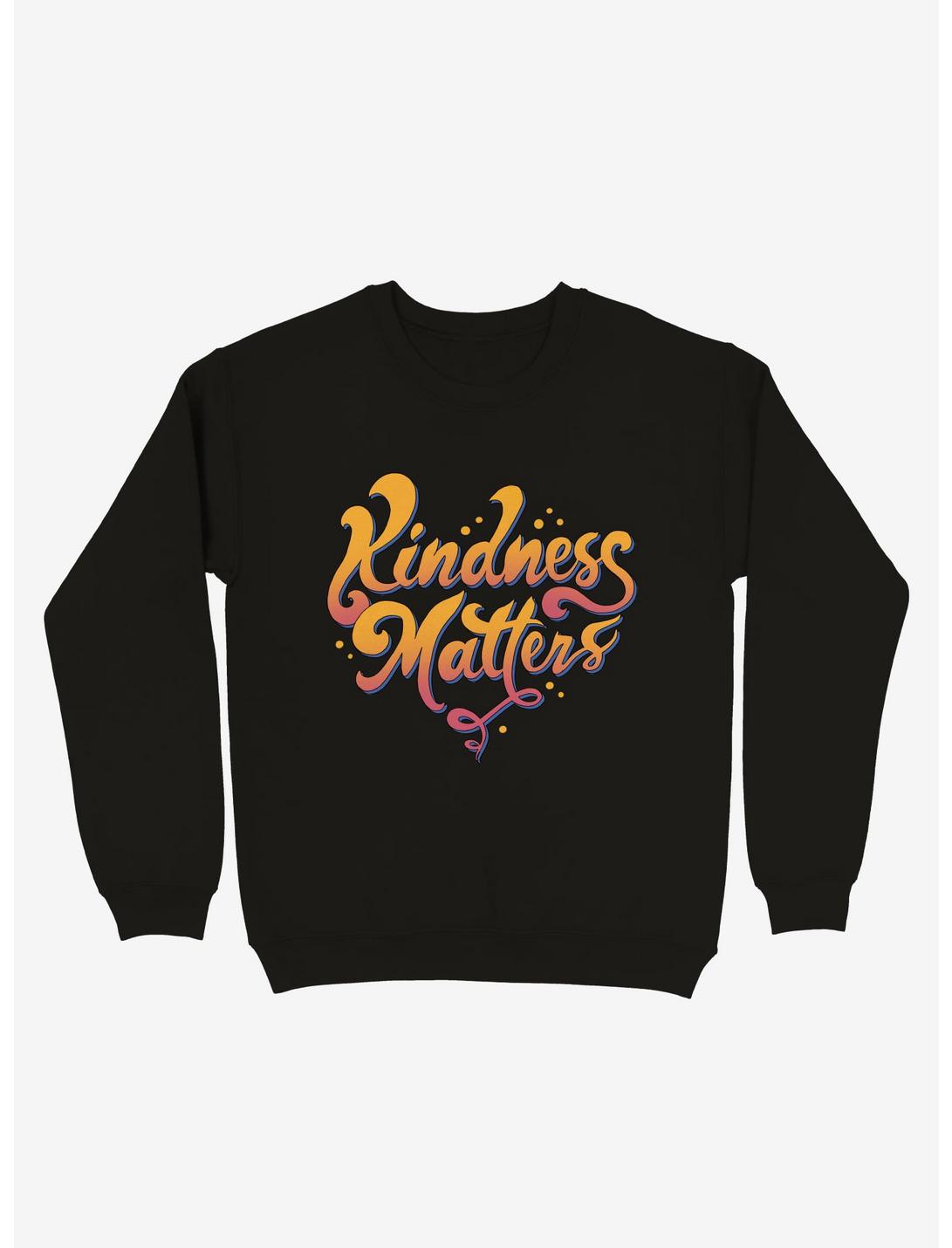 Kindness Matters Sweatshirt, BLACK, hi-res