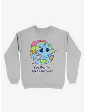 You People Make Me Sick! Earth Sweatshirt, , hi-res