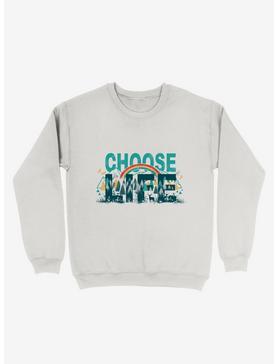 Choose To Live The Life Sweatshirt, , hi-res