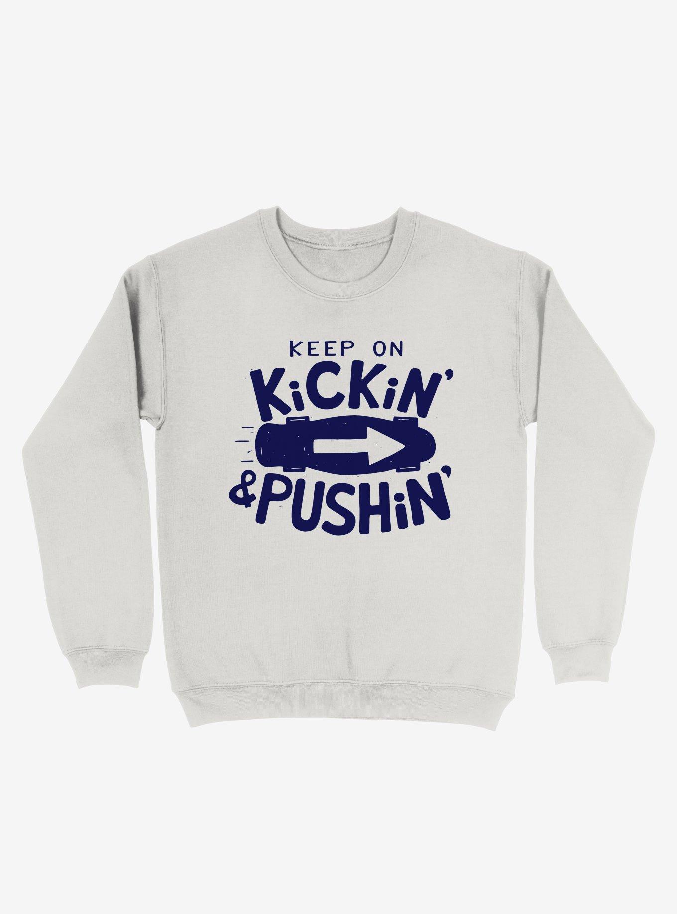 Keep On Kickin' And Pushin' Skateboard Sweatshirt, , hi-res