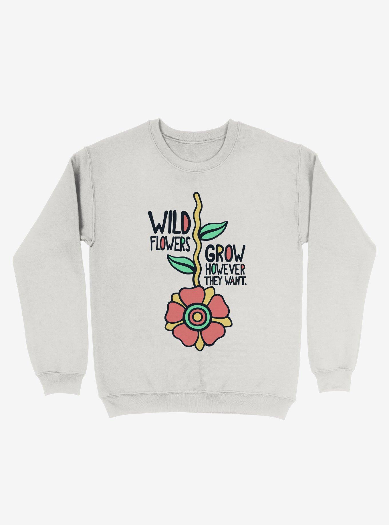 Wildflowers Grow However They Want Sweatshirt, WHITE, hi-res