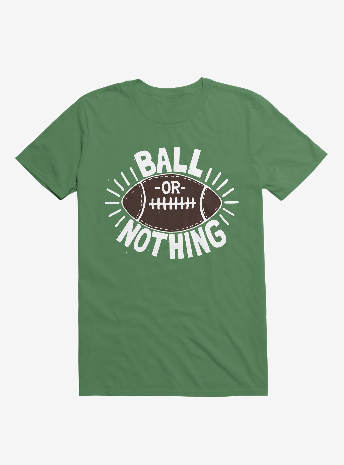 Ball Or Nothing Football T-Shirt, , hi-res