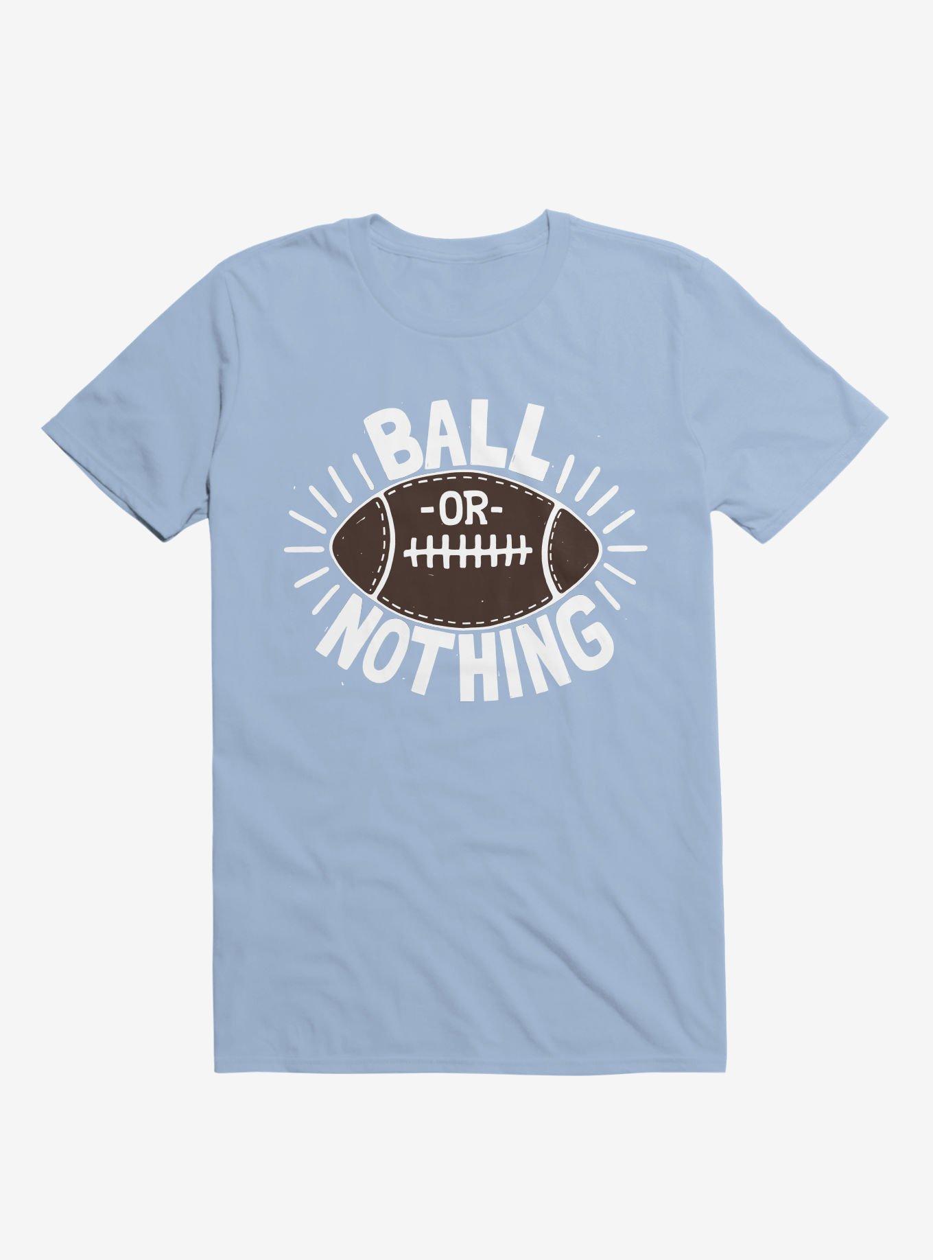 Ball Or Nothing Football T-Shirt, LIGHT BLUE, hi-res