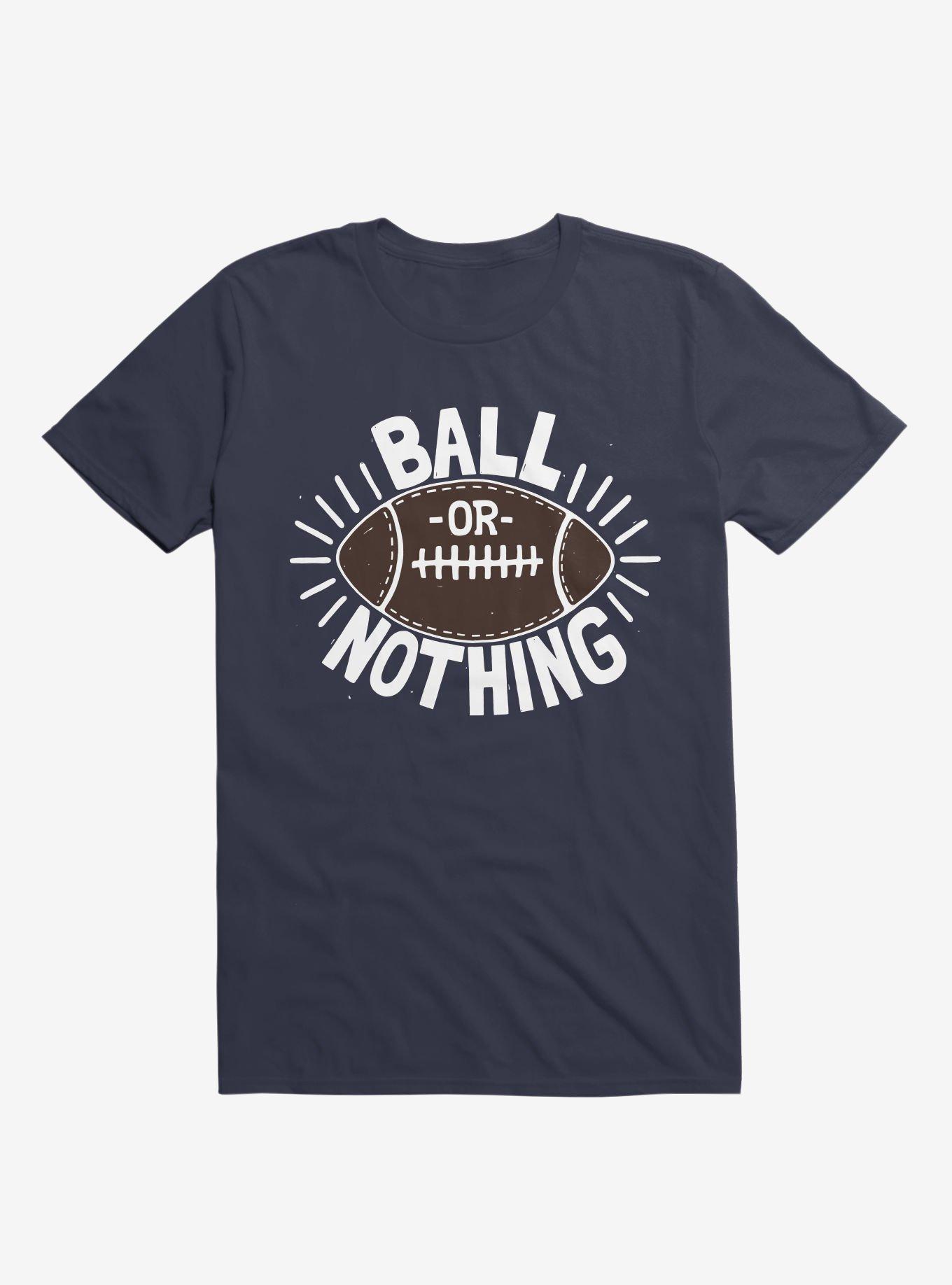 Ball Or Nothing Football T-Shirt, , hi-res