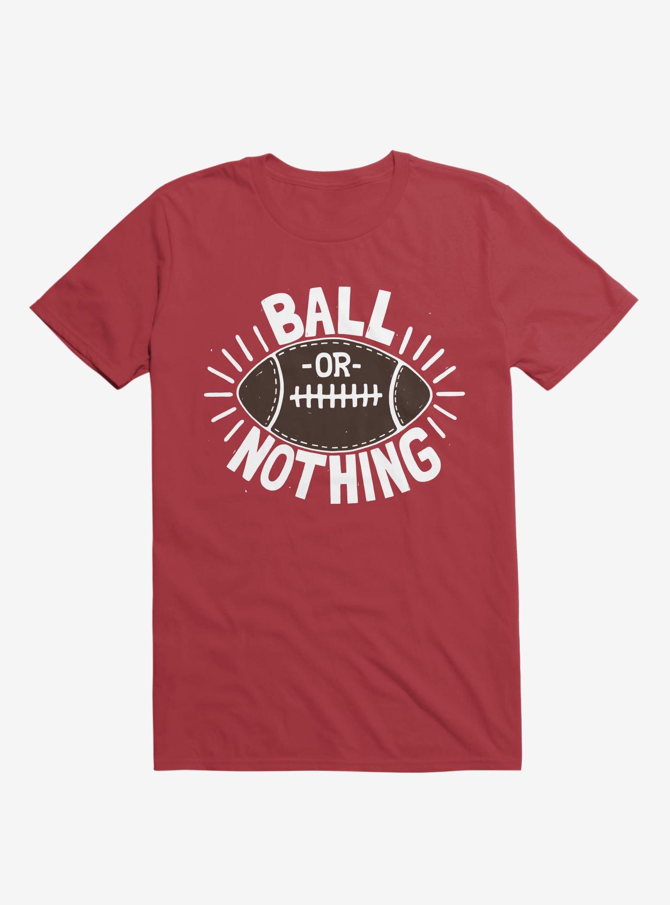 Ball Or Nothing Football T-Shirt, , hi-res