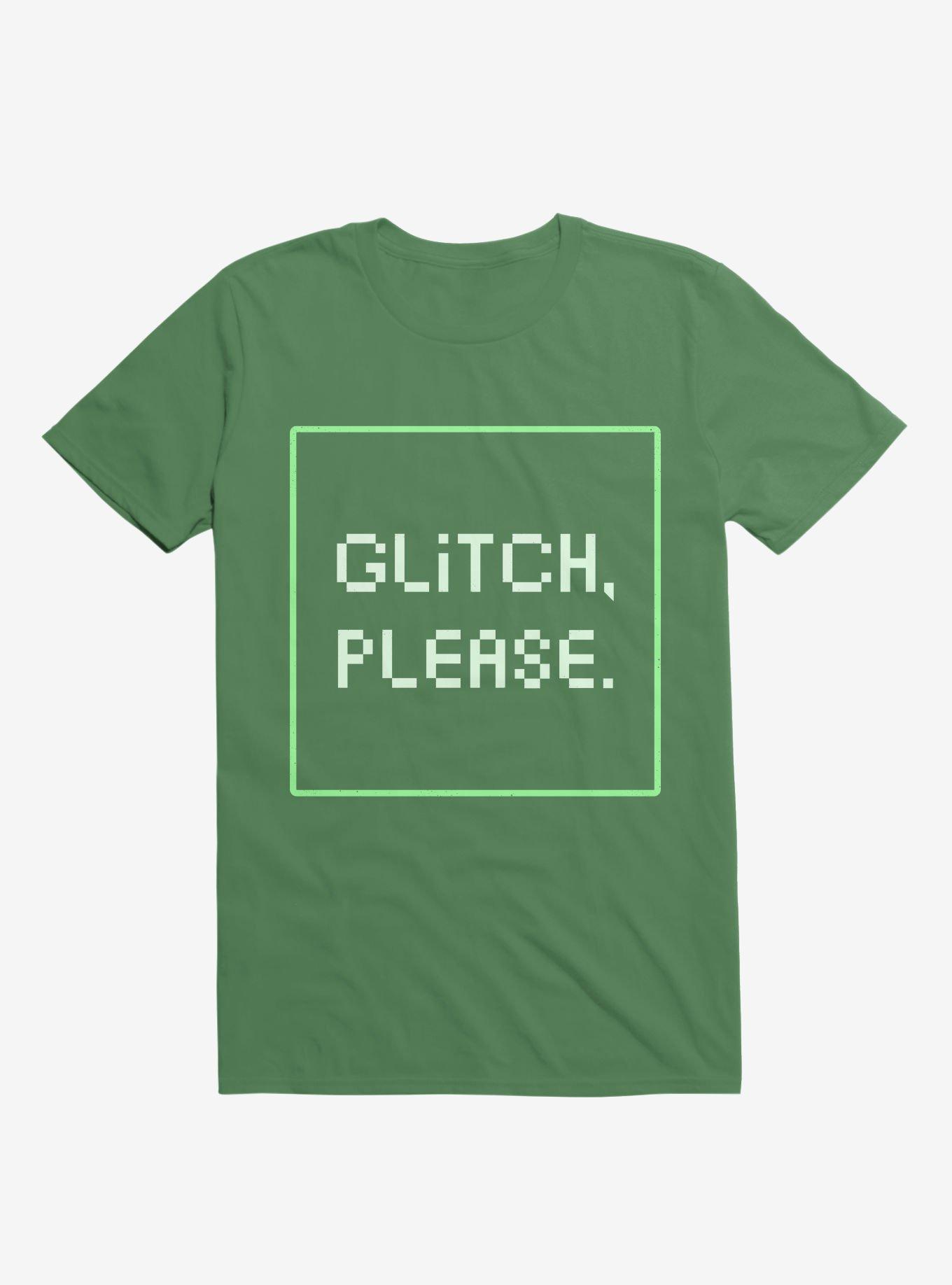 Glitch Please T-Shirt