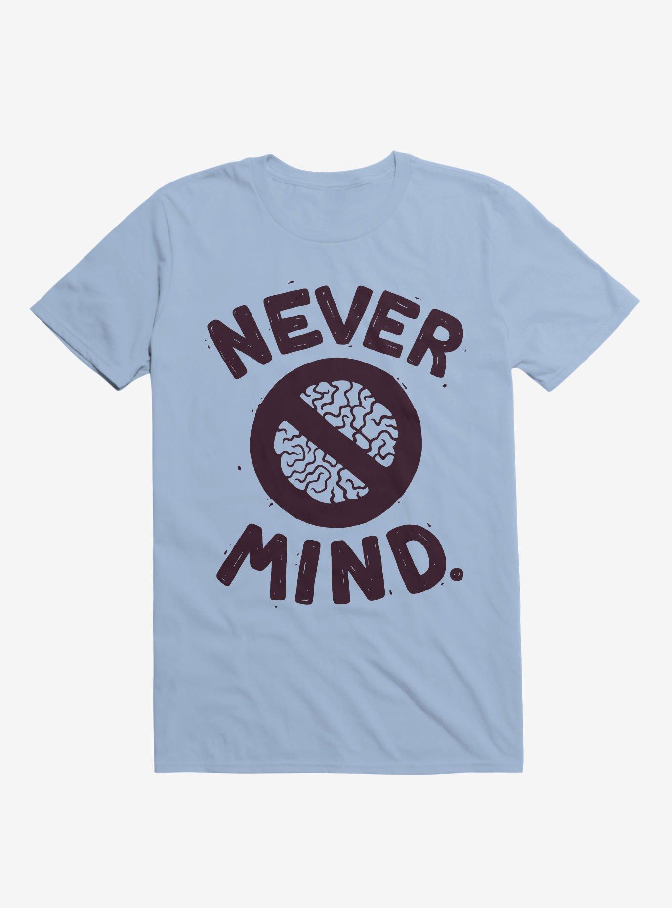 Never Mind Brain T-Shirt, LIGHT BLUE, hi-res