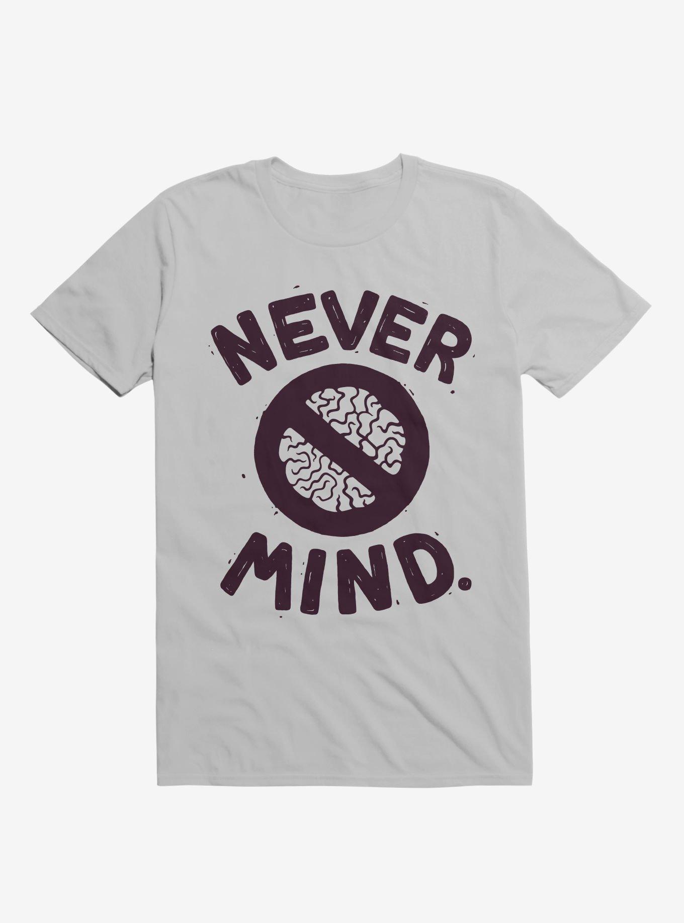 Never Mind Brain T-Shirt, ICE GREY, hi-res