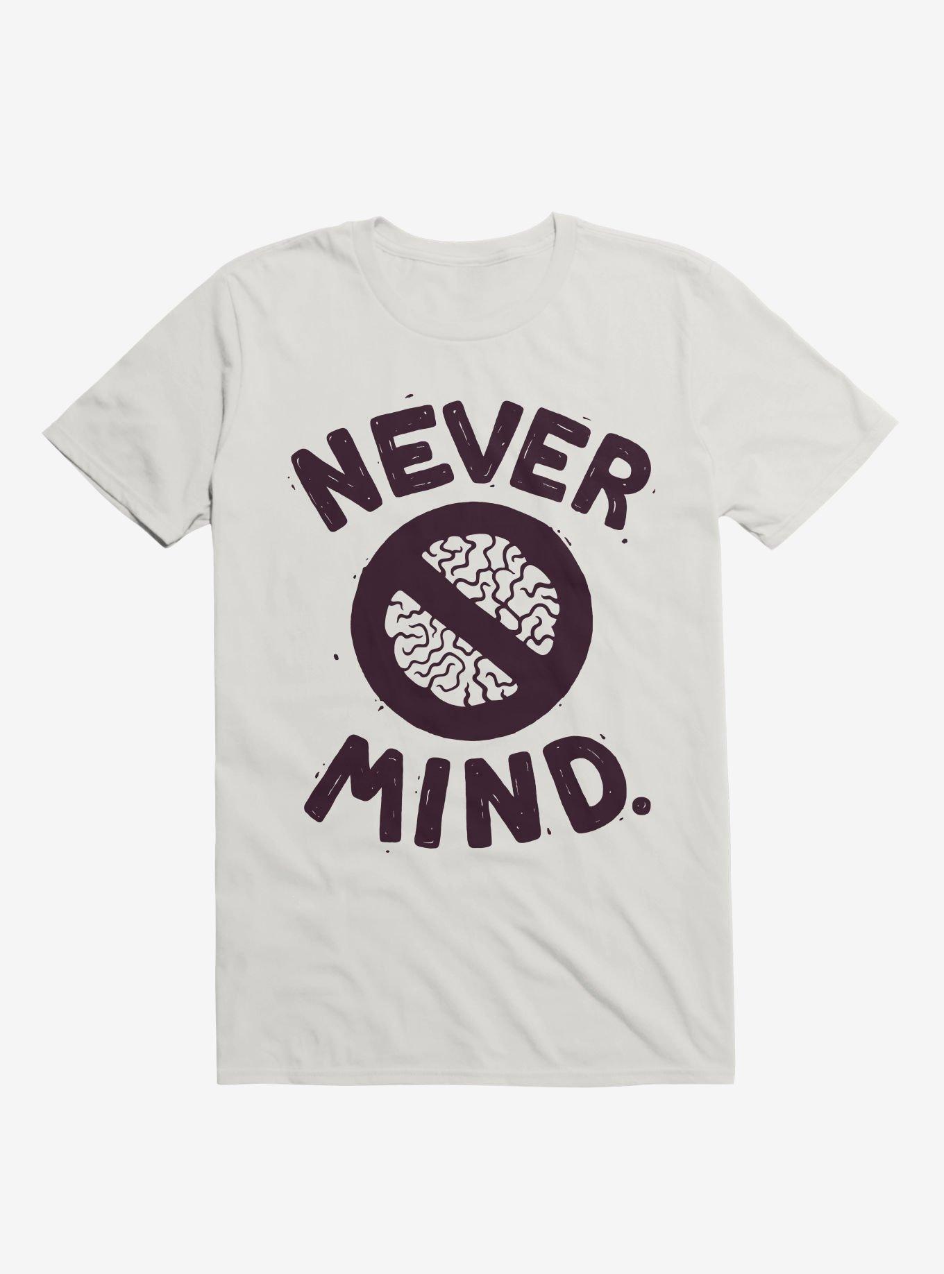 Never Mind Brain T-Shirt, WHITE, hi-res