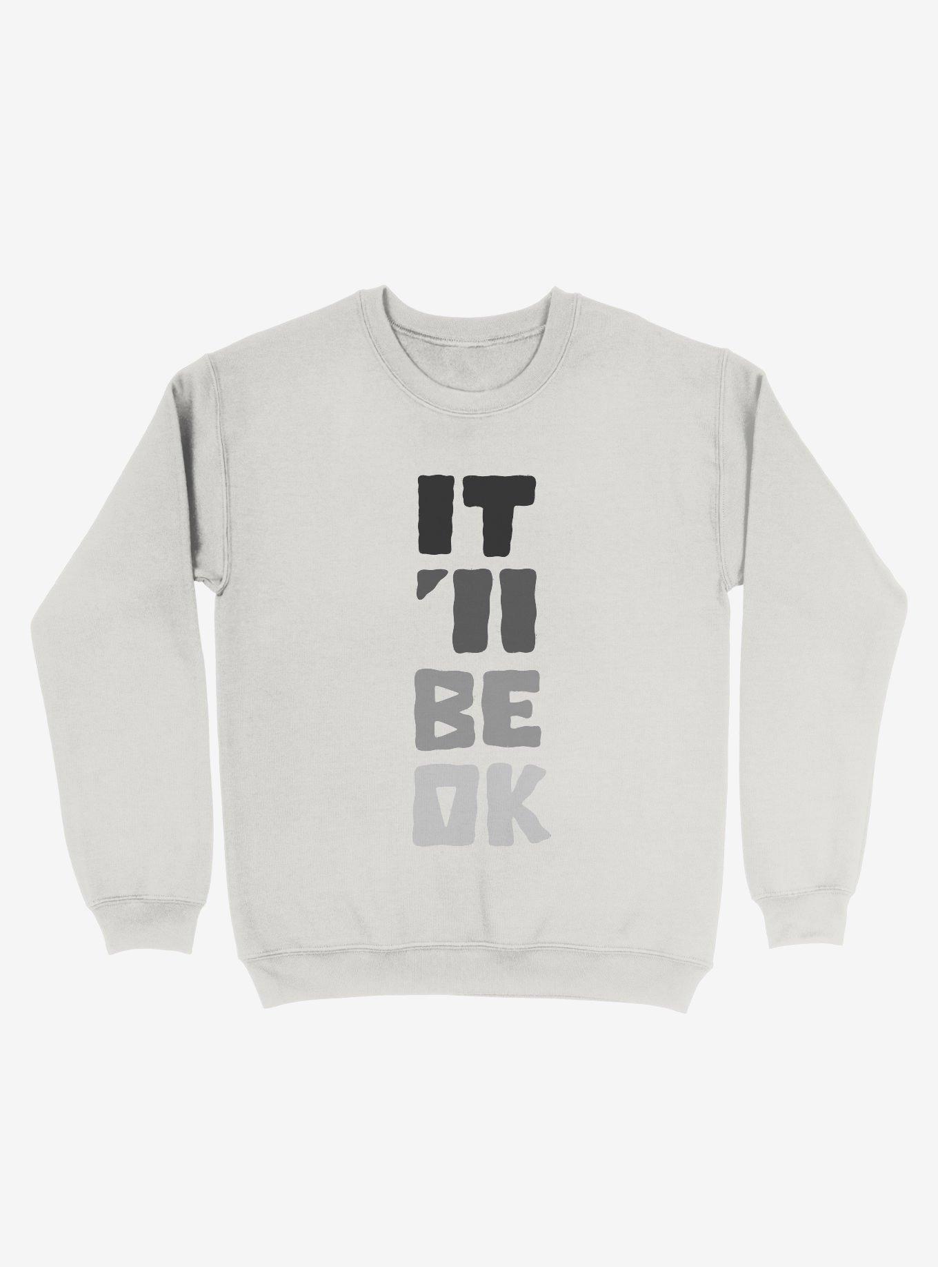 It'll Be Okay Sweatshirt, , hi-res