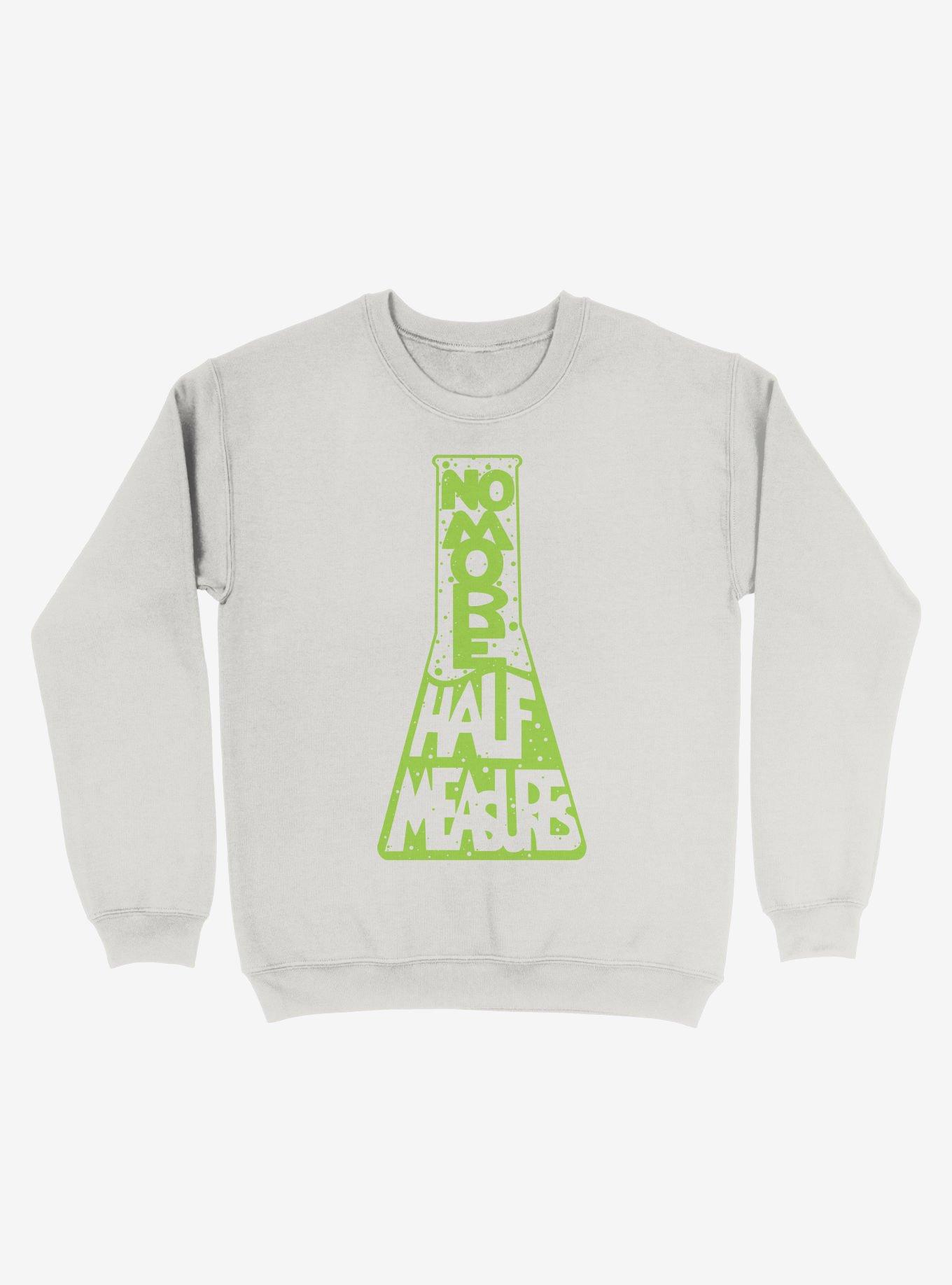 No More Half Meaures Sweatshirt, WHITE, hi-res