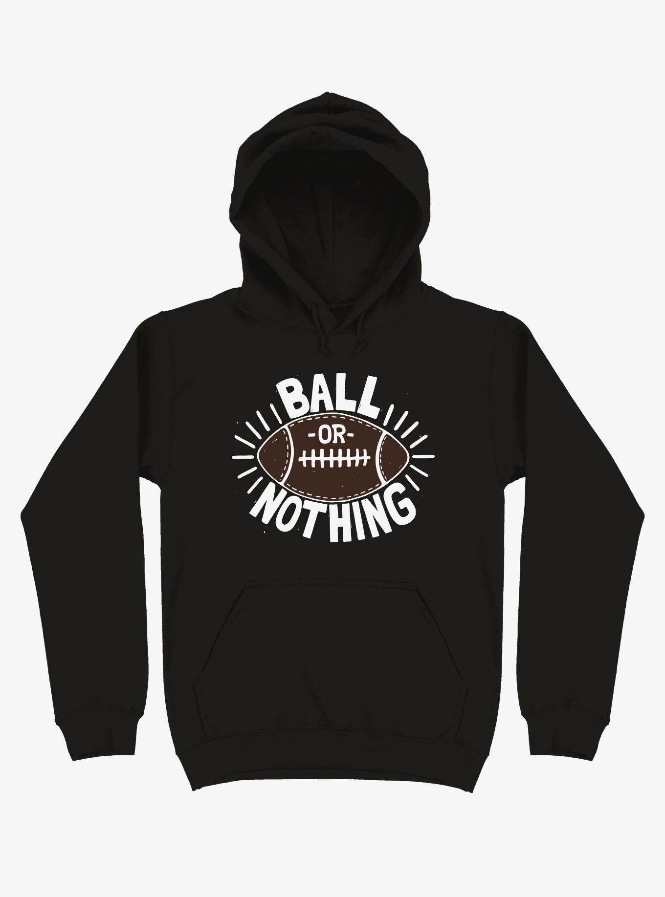 Ball Or Nothing Football Hoodie, BLACK, hi-res