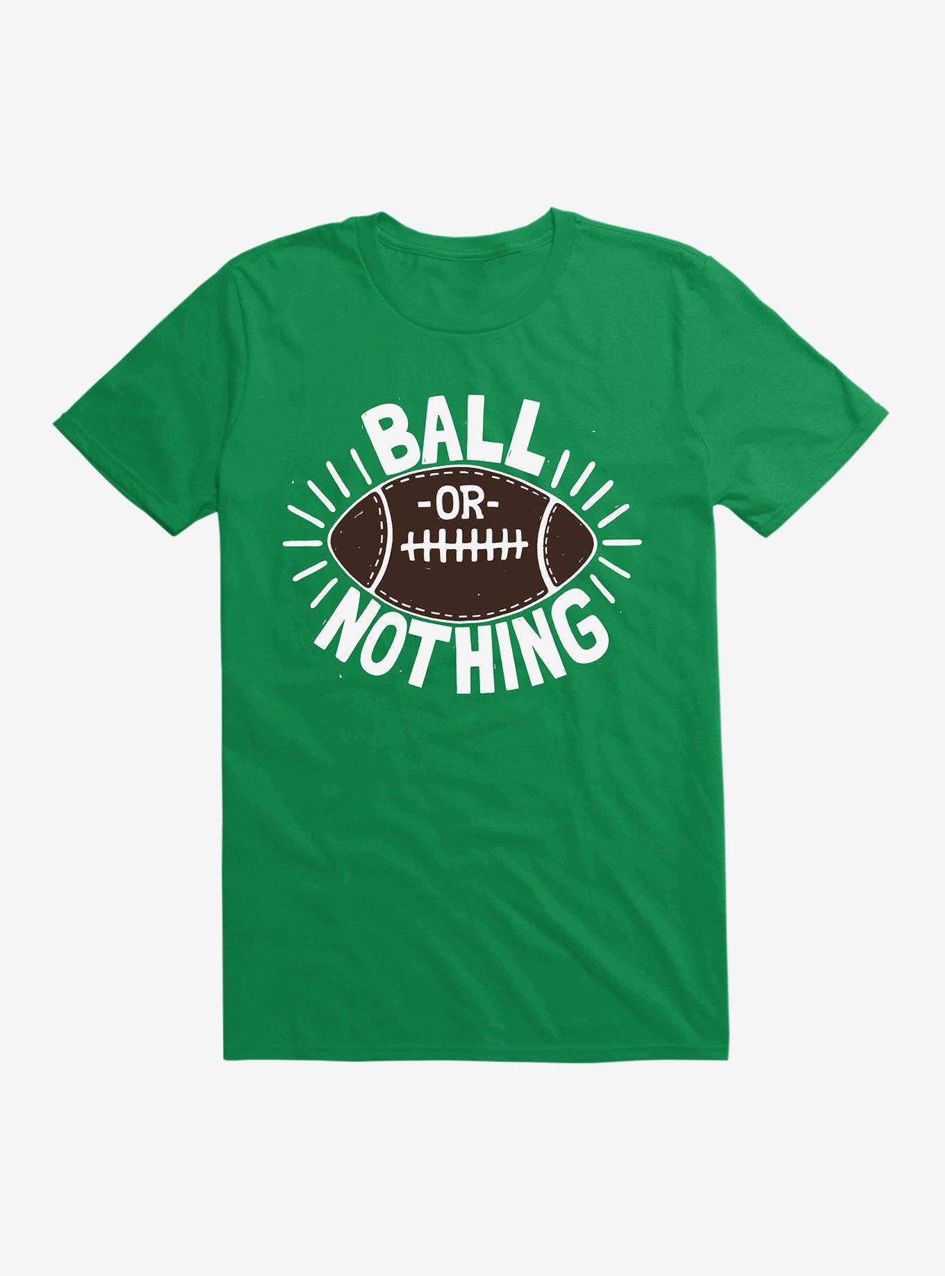 Ball Or Nothing T-Shirt, KELLY GREEN, hi-res