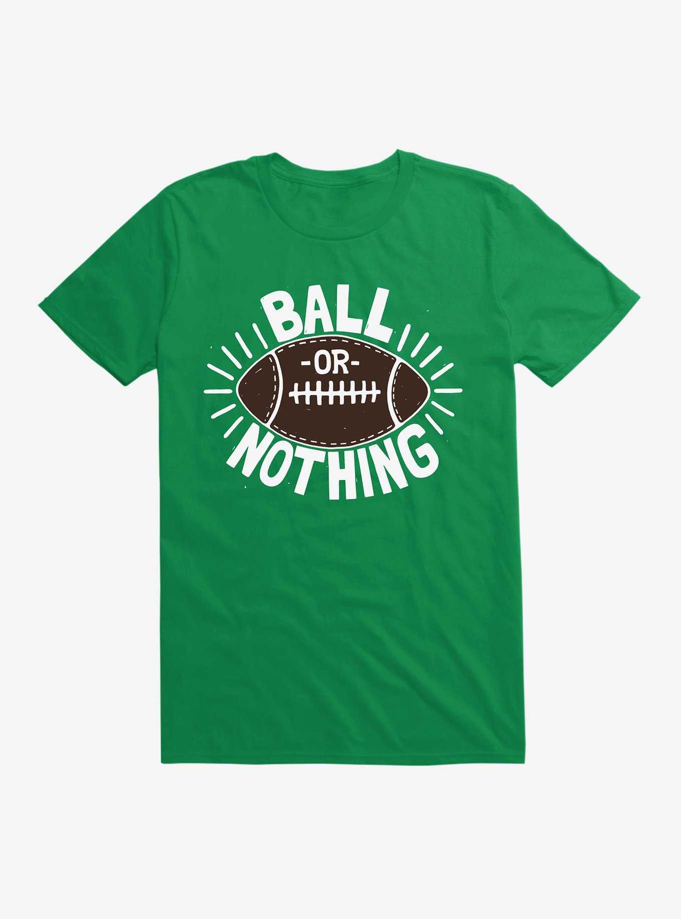 Ball Or Nothing T-Shirt, , hi-res