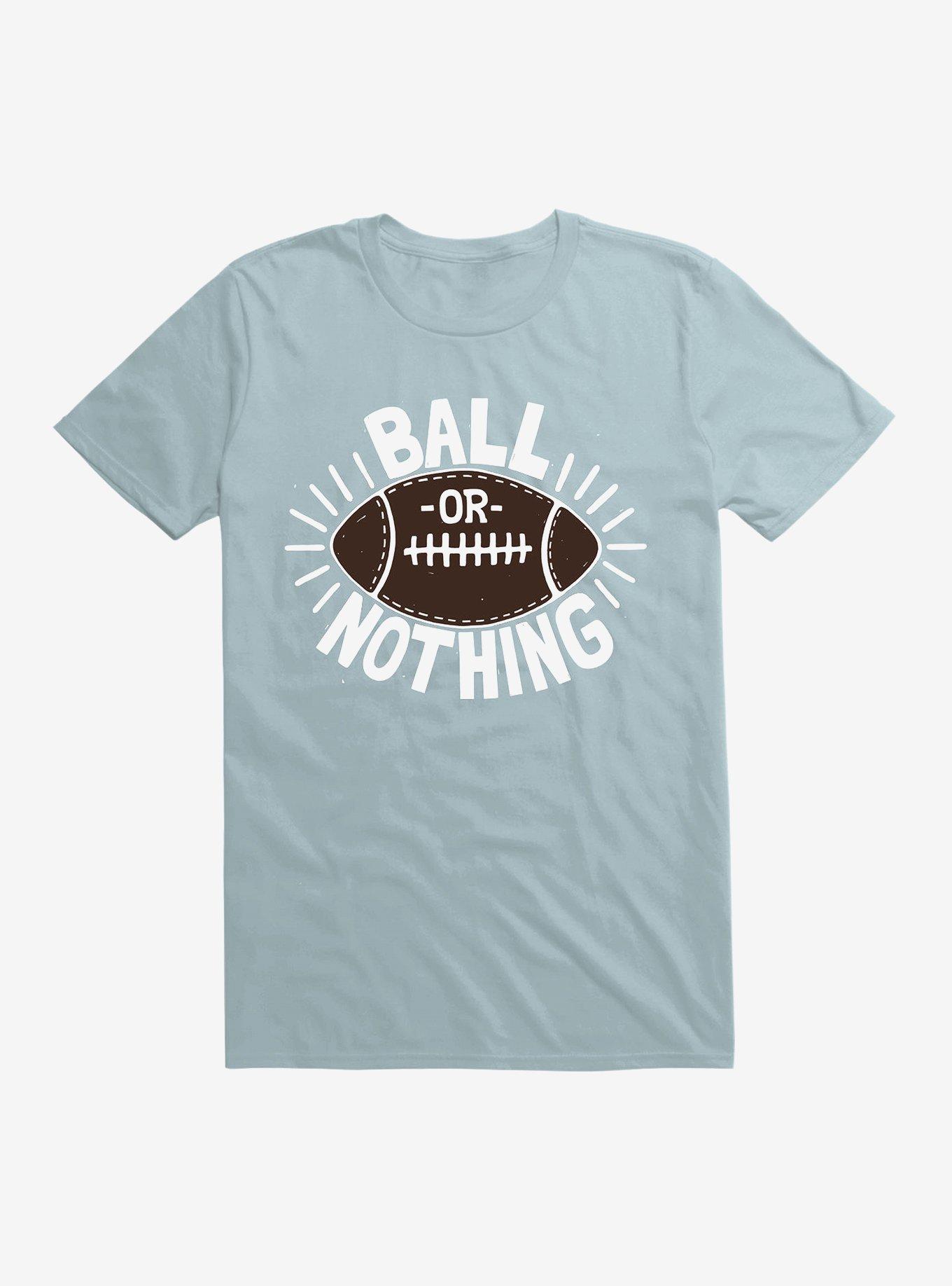 Ball Or Nothing T-Shirt, , hi-res