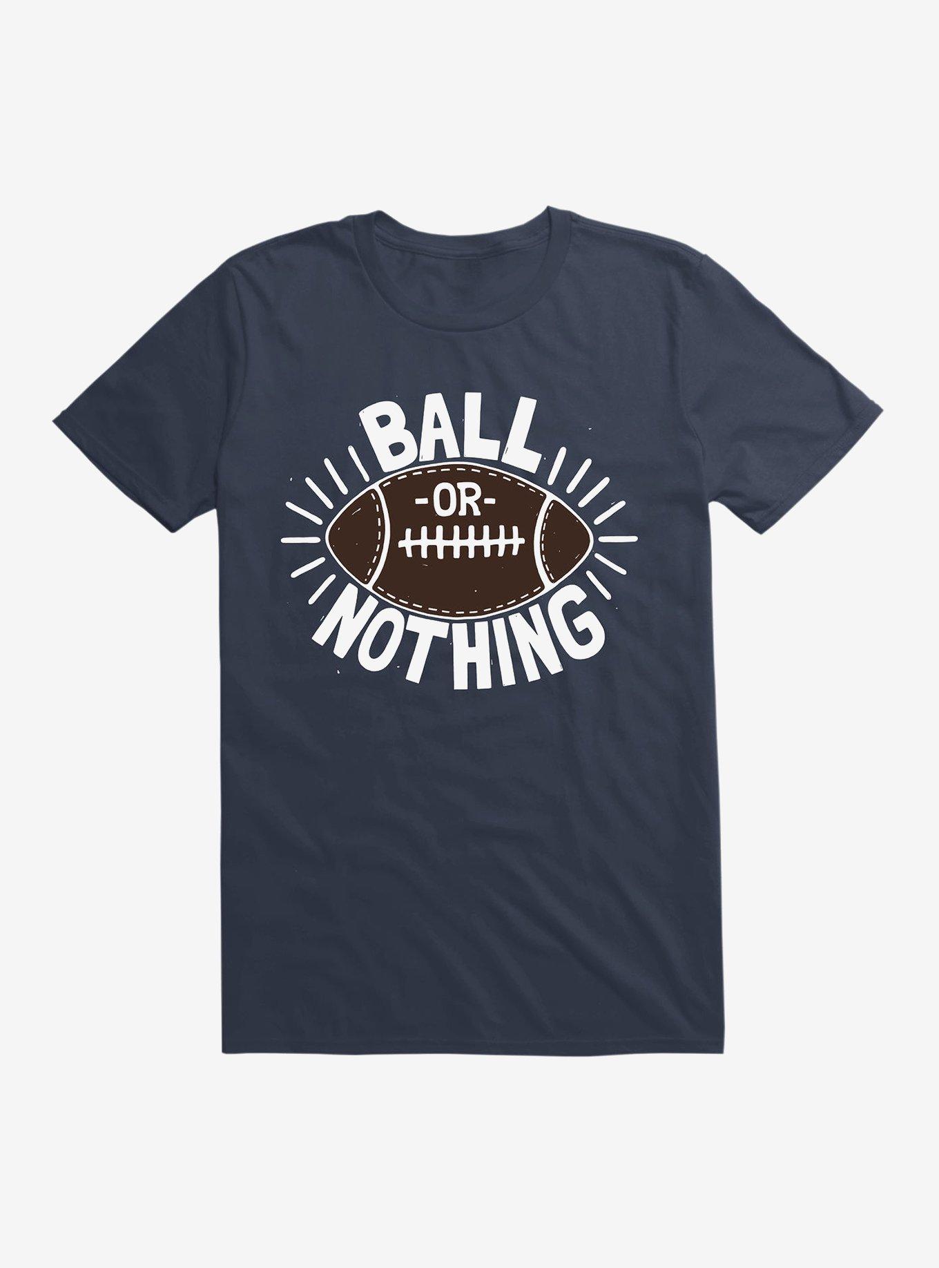 Ball Or Nothing T-Shirt, , hi-res