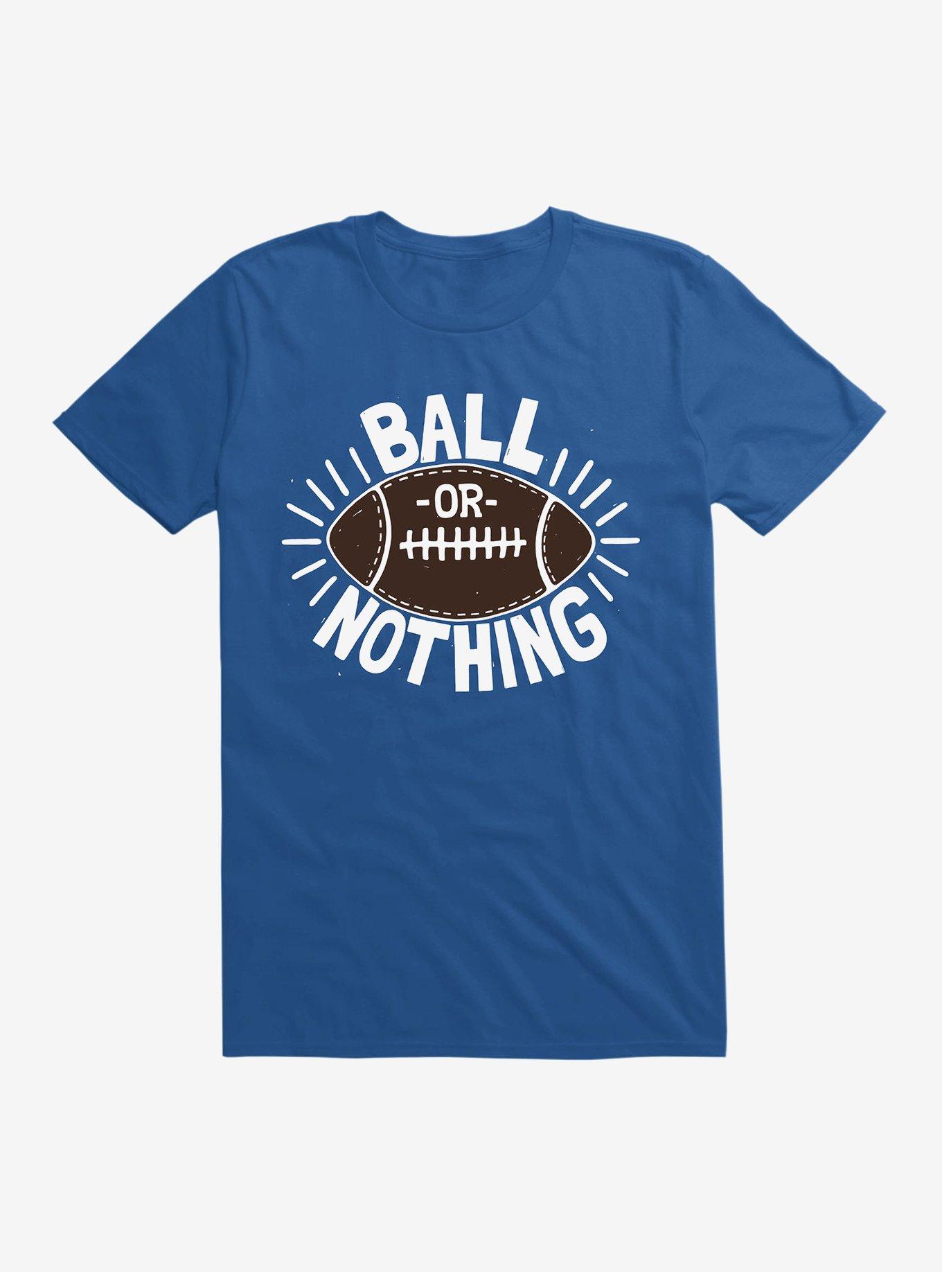 Ball Or Nothing T-Shirt, , hi-res