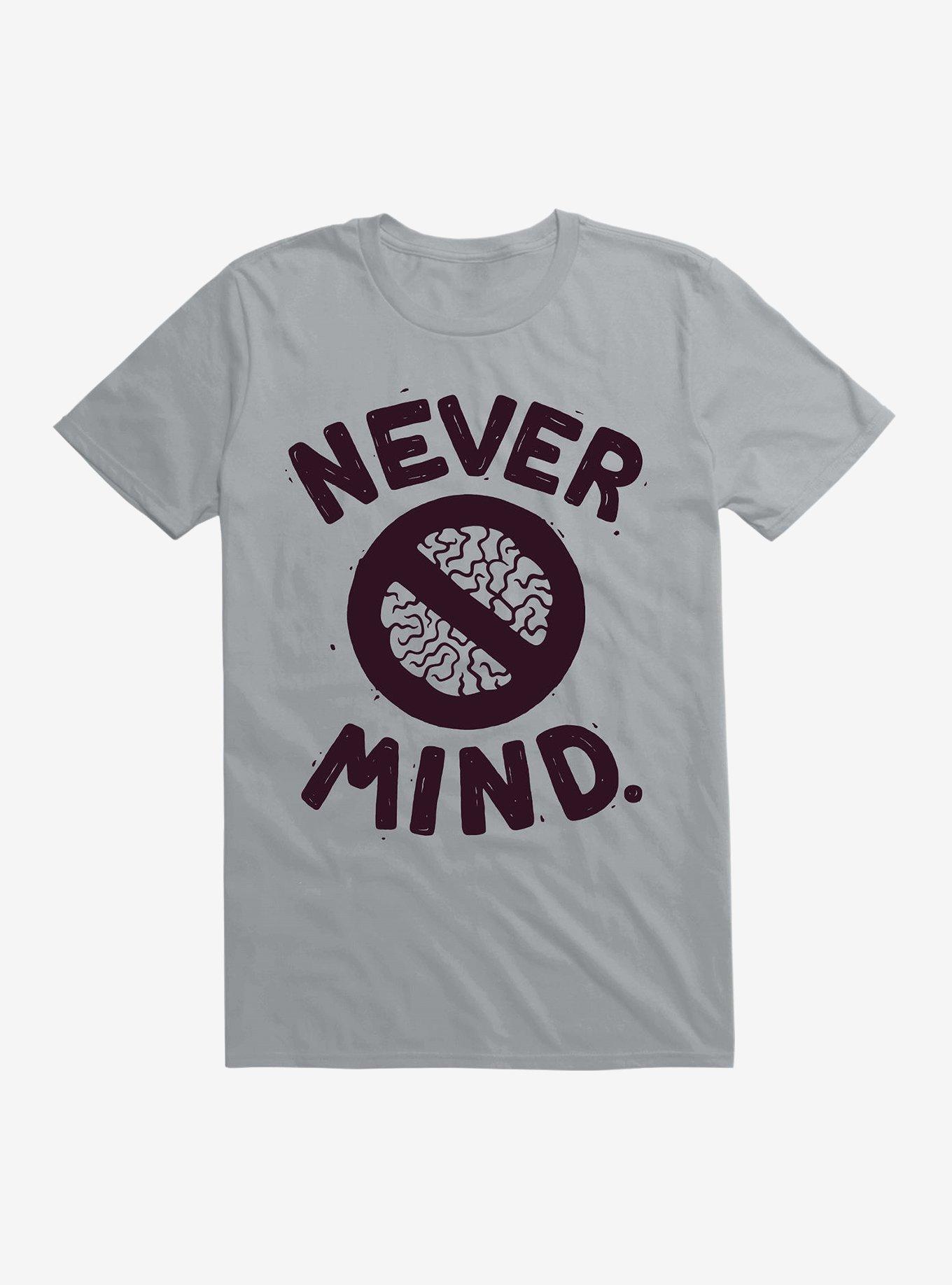 Never Mind T-Shirt, SILVER, hi-res