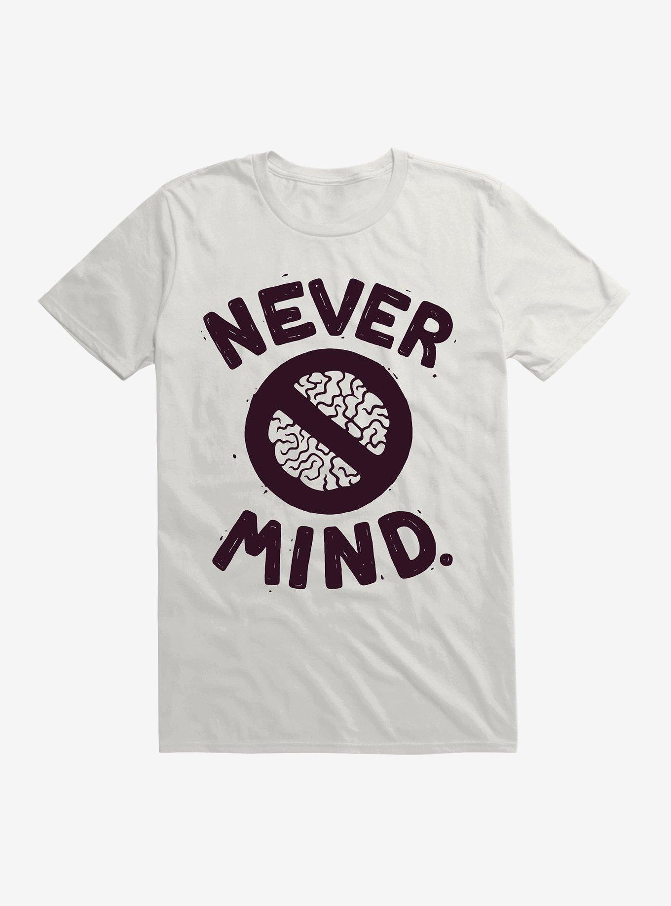 Never Mind T-Shirt, , hi-res