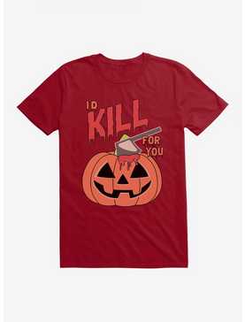 Halloween Kill For You T-Shirt, , hi-res