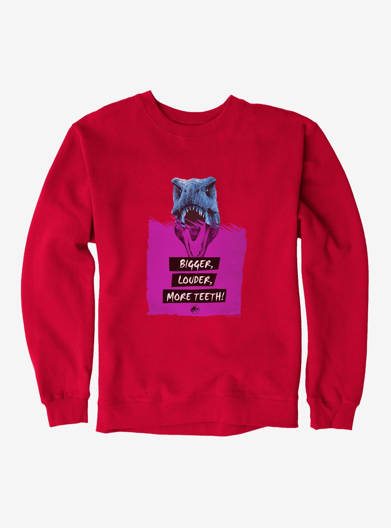 Jurassic World Bigger Louder More Teeth Sweatshirt Hot Topic