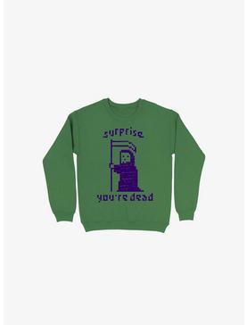 Surprise You're Dead Kelly Green Sweatshirt, , hi-res