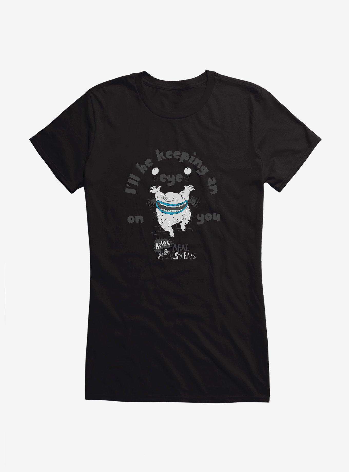 Aaahh!!! Real Monsters I'll Be Keepin' An Eye On You Girls T-Shirt