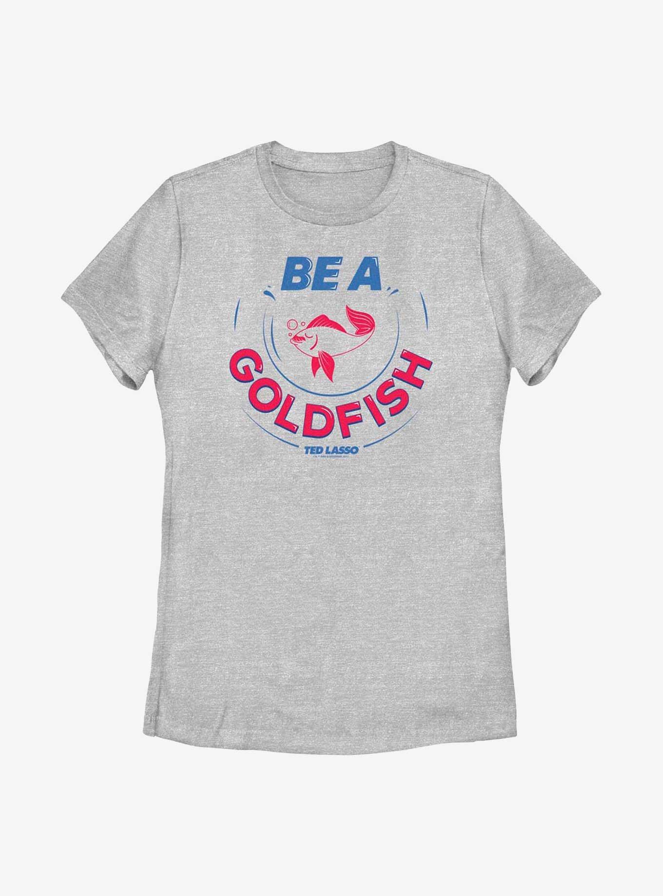 Ted Lasso Be A Goldfish Womens T-Shirt, , hi-res