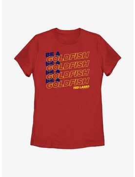 Ted Lasso Be A Goldfish Stack Womens T-Shirt, , hi-res