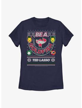 Ted Lasso Be A Goldfish Ugly Sweater Womens T-Shirt, , hi-res
