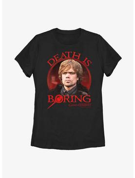 Game Of Thrones Death Is Boring Tyrion Lannister Womens T-Shirt, , hi-res