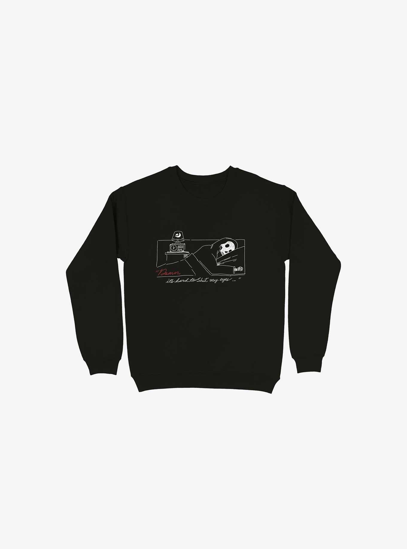 Damn, Sleepy Time Is Out Sweatshirt, BLACK, hi-res