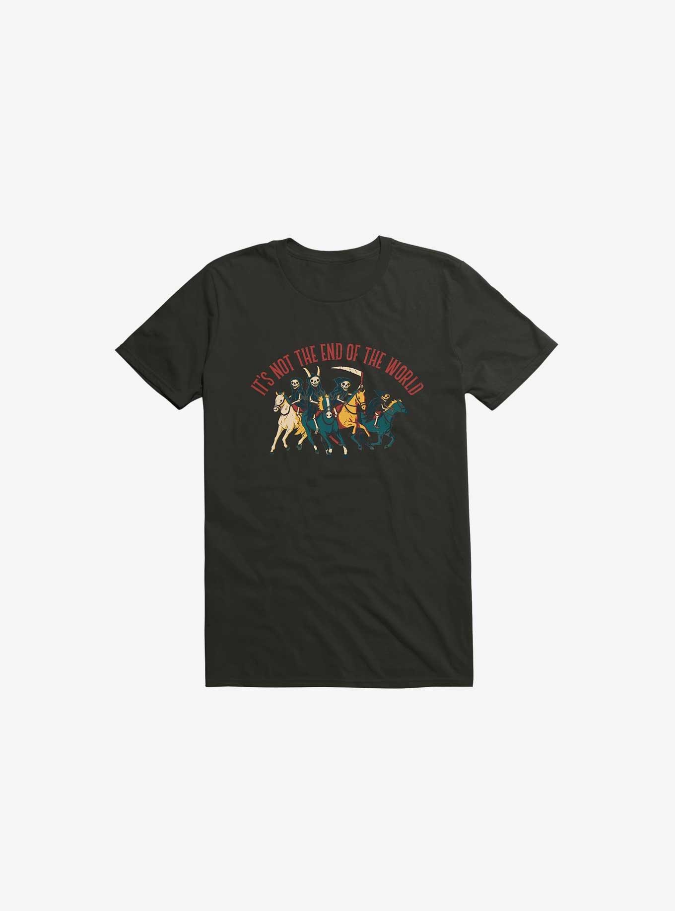 Not The End Of World T-Shirt