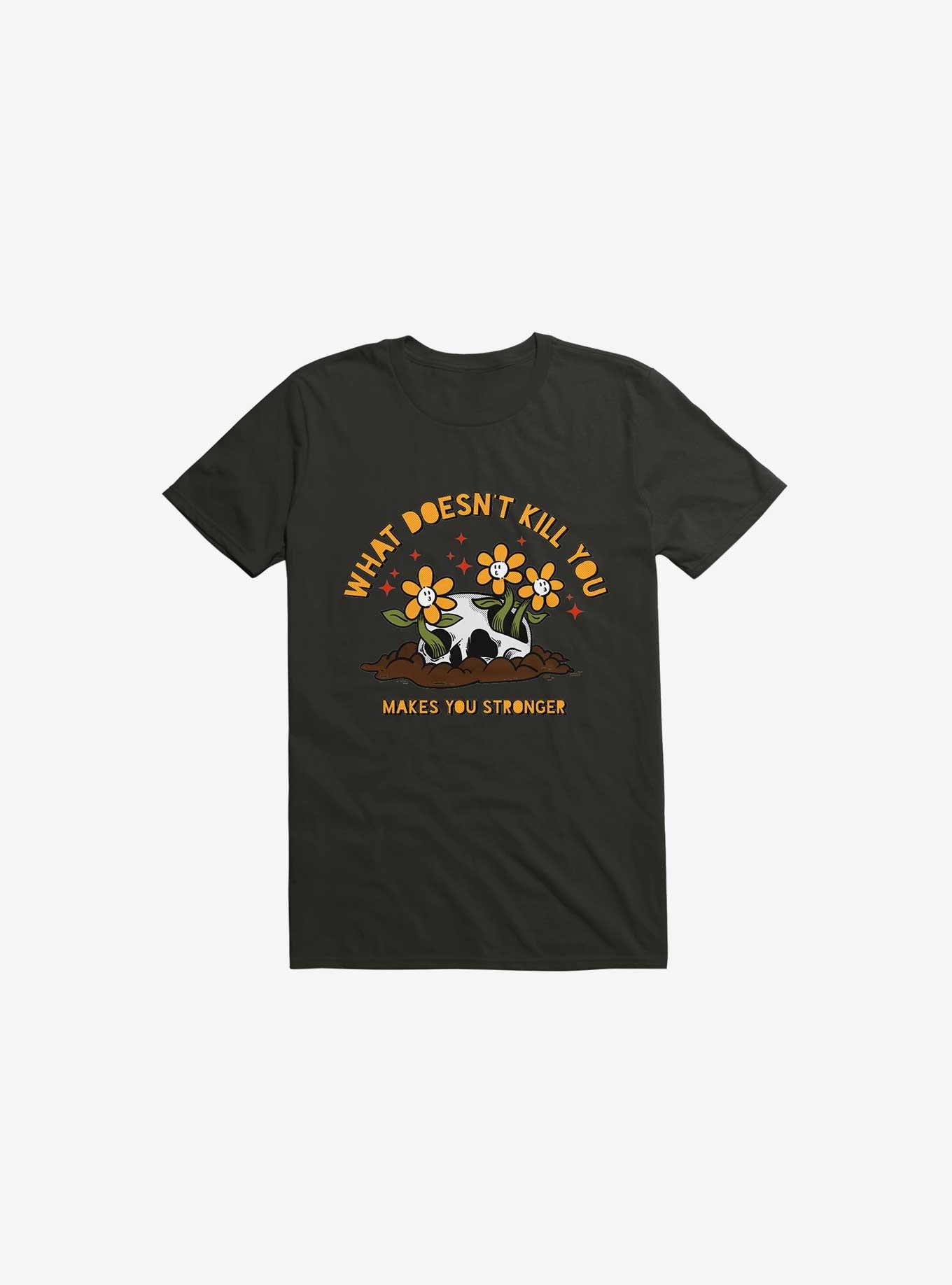 What Doesn't Kill You Makes You Stronger T-Shirt, BLACK, hi-res