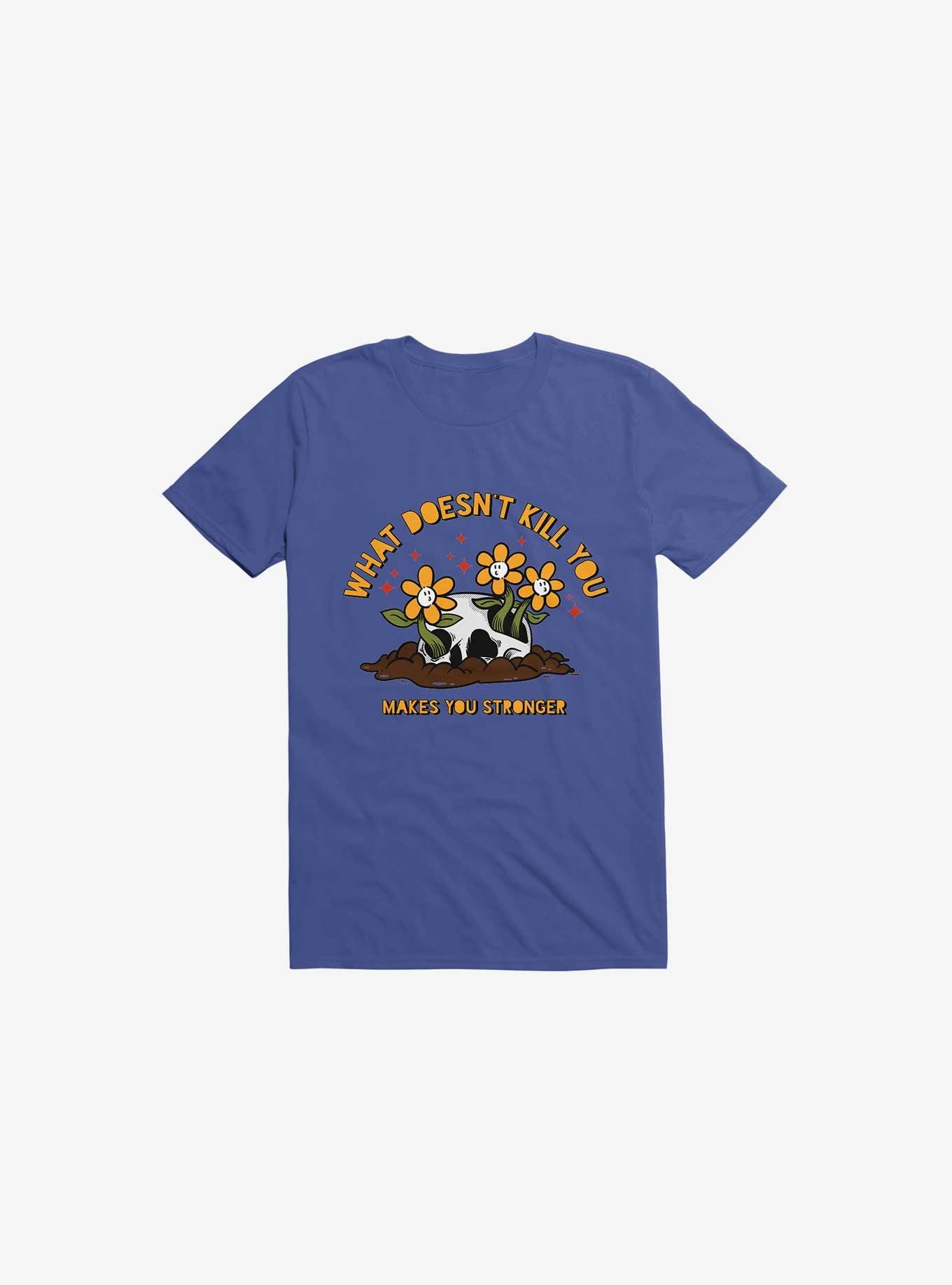 THRDLESS What Doesn't Kill You Makes You Stronger T-Shirt