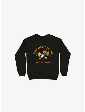 What Doesn't Kill You Makes You Stronger Sweatshirt, , hi-res