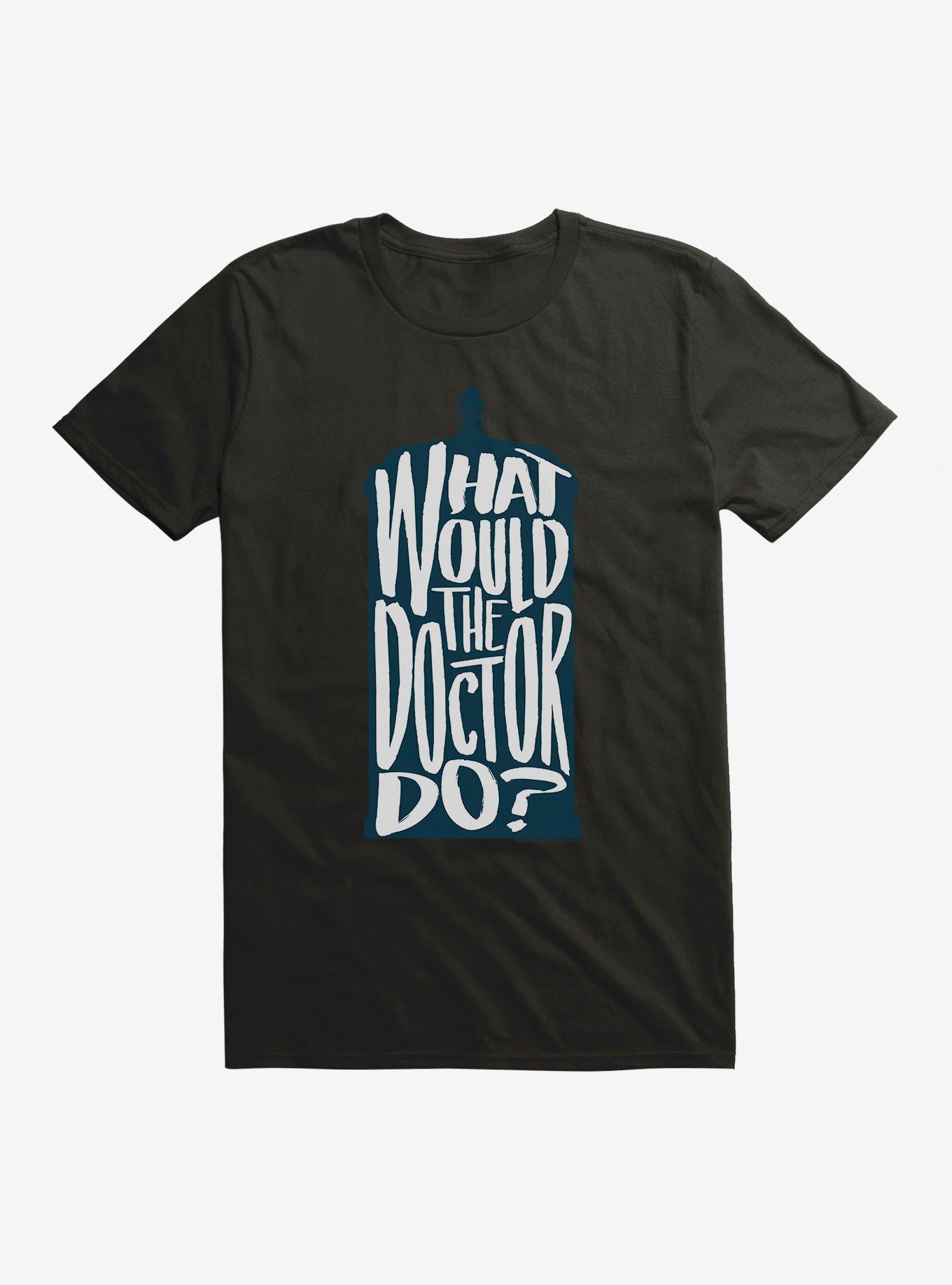 Doctor Who What Would The Do T-Shirt