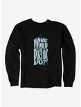 Doctor Who What Would The Doctor Do Sweatshirt, , hi-res