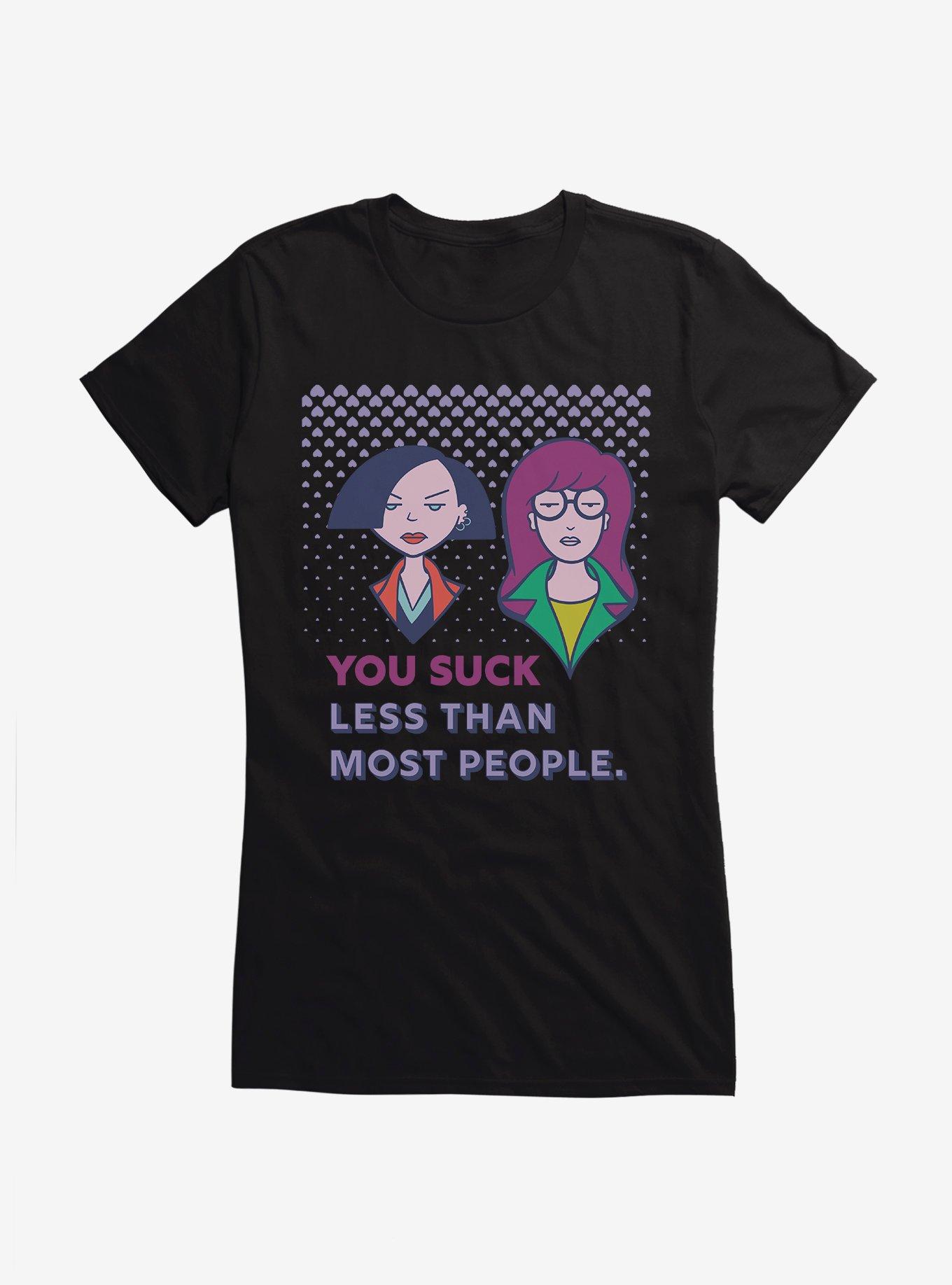 Daria You Suck Less Than Most People Girls T-Shirt