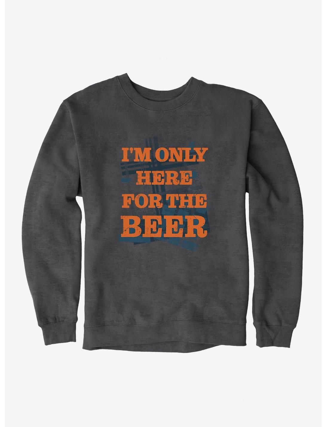 ICreate I'm Only Here For The Beer Sweatshirt, , hi-res