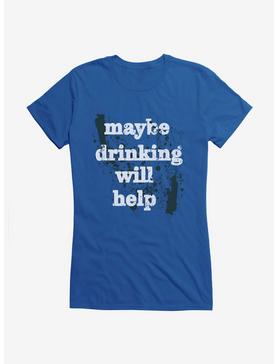 ICreate Maybe Drinking Will Help Girls T-Shirt, , hi-res