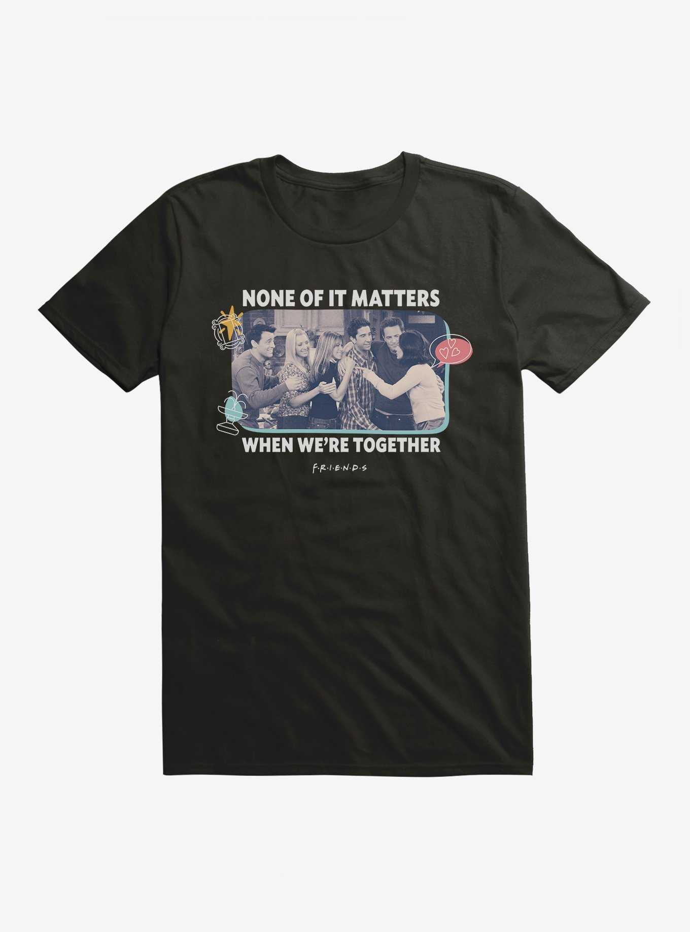 Friends When We're Together T-Shirt, , hi-res