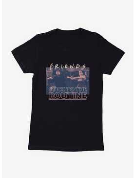 Friends Stick To The Routine Womens T-Shirt, , hi-res