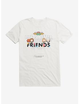 Friends Life Is Better T-Shirt, WHITE, hi-res