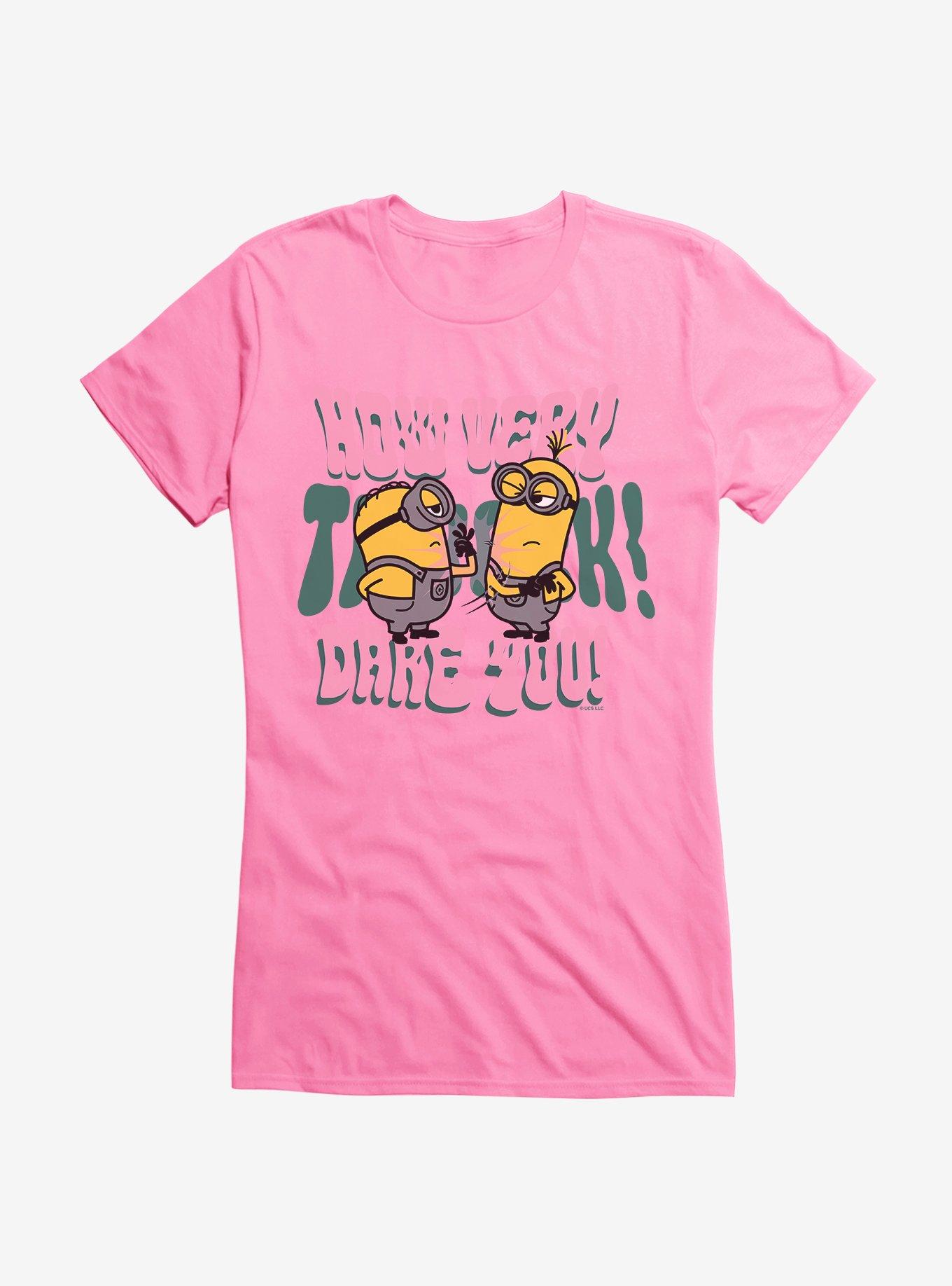 Minions Groovy How Dare You Girls T-Shirt