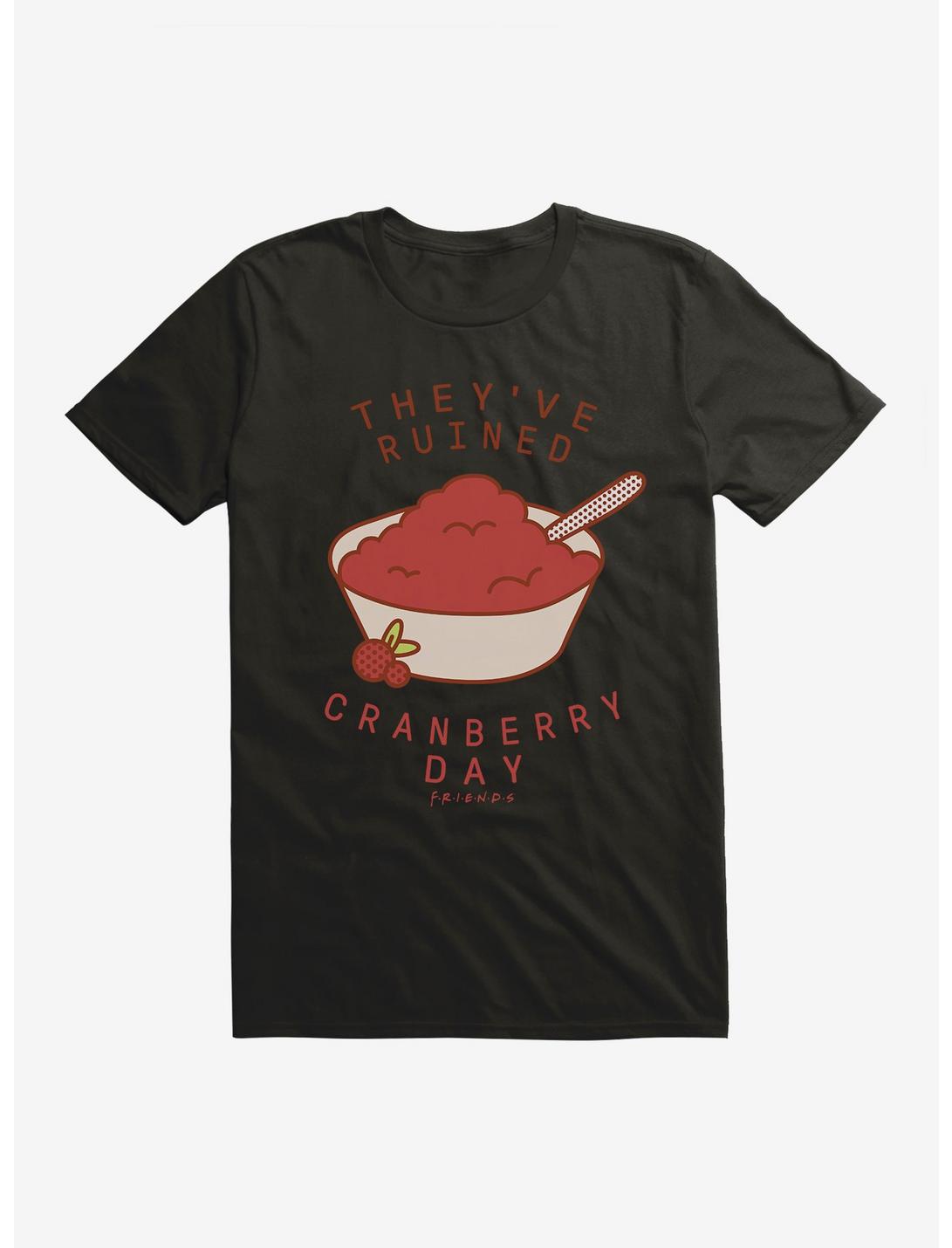 Friends They've Ruined Cranberry Day T-Shirt, , hi-res