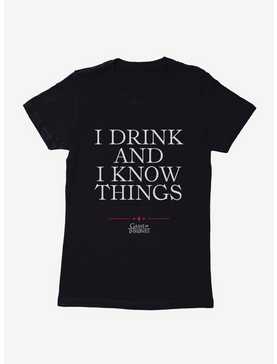 Game Of Thrones Tyrion I Drink And I Know Things Womens T-Shirt, , hi-res